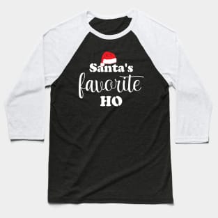 Santa's Favorite Ho, Xmas Christmas Baseball T-Shirt